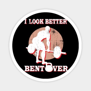 I Look Better Bentover Magnet